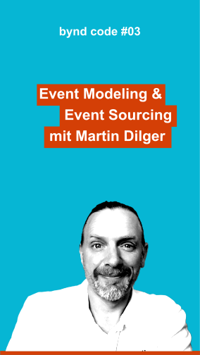 Martin Dilger - Event Modeling & Event Sourcing mit Martin Dilger