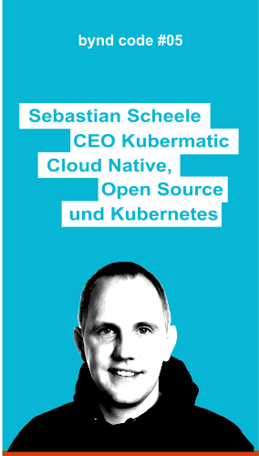 Sebastian Scheele - Cloud Native, Open Source, Kubernetes mit Sebastian Scheele CEO von Kubermatic