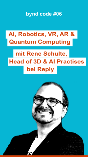 Rene Schulte - AI, Robotics, VR, AR & Quantum Computing mit Rene Schulte Head of 3D & AI Practises bei Reply