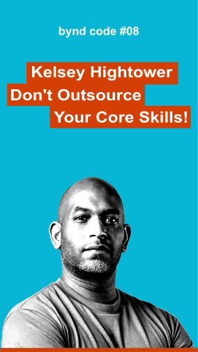 Kelsey Hightower - Kelsey Hightower - Don't Outsource Your Core Skills!